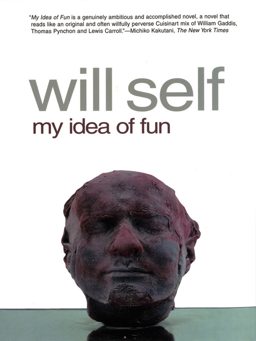 Title details for My Idea of Fun by Will Self - Available